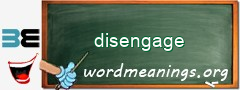 WordMeaning blackboard for disengage